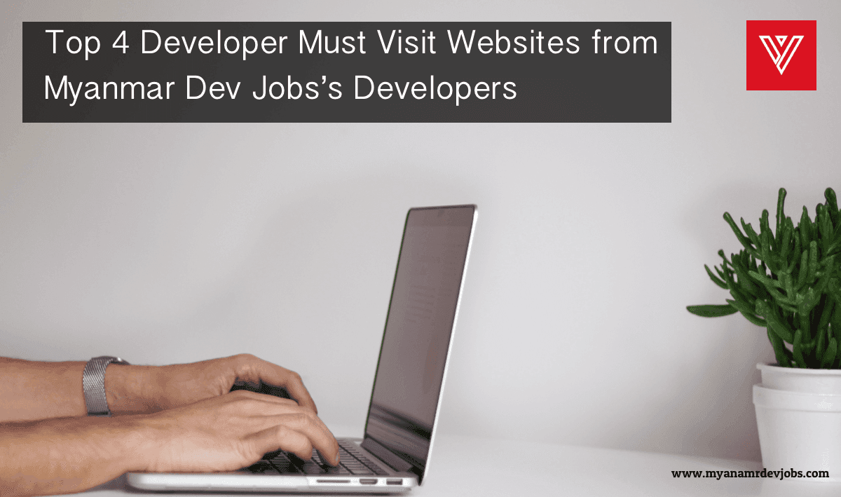 Our Top 4 Developer Must Visit Sites